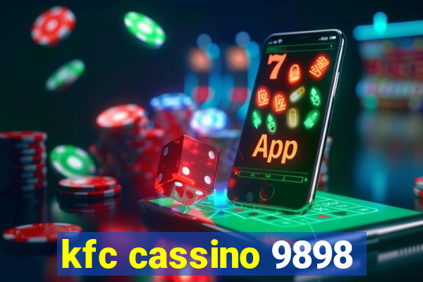 kfc cassino 9898